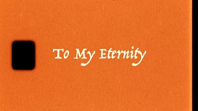 To my eternity